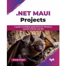 (英文圖書) .NET MAUI Projects: A guide to building applications for Windows macOS Androi... 平裝版, Bpb Publications, 英文