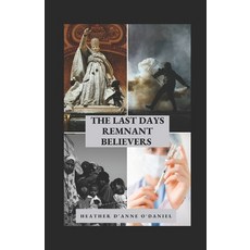 (英文圖書) The Last Days Remnant Believers: These are the Days Jesus Prophesied About! We are the end da... 平裝版, Independently Published, 英文