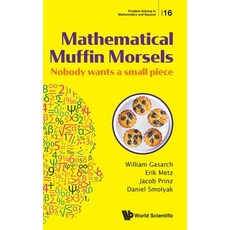 Mathematical Muffin Morsels: Nobody Wants a Small Piece 精裝版, World Scientific Publishing Company, 英語