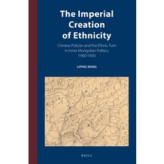 (英文圖書) The Imperial Creation of Ethnicity: Chinese Policies and the Ethnic Turn in Inner Mongolian P... 精裝版, Brill, 英文