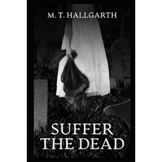 (英文圖書) Suffer The Dead: The Long-Awaited Powerful Sequel To 'Suffer Them Not' 平裝版, Independently Published, 英文