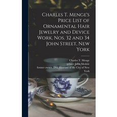 (英文圖書) Charles T. Menge's Price List of Ornamental Hair Jewelry and Device Work Nos. 32 and 34 John... 精裝版, Legare Street Press, 英文