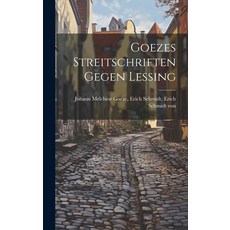 (英文圖書) Goezes Streitschriften Gegen Lessing 精裝版, Legare Street Press, 英文