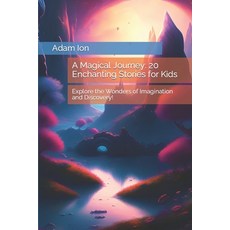 (英文圖書)A Magical Journey: 20 Enchanting Stories for Kids: Explore the Wonders of Imagin... 平裝版, Independently Published, 英文