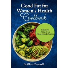(英文圖書) Good Fats for Women's Health Cookbook: Delicious Recipes for Menopausal Balance 平裝版, Independently Published, 英文