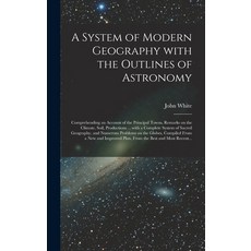 (英文圖書) A System of Modern Geography With the Outlines of Astronomy [microform]: Comprehending an Acc... 精裝版, Legare Street Press, 英文