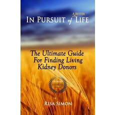 (英文圖書) In Pursuit of A Better Life: The Ultimate Guide For Finding Living Kidney Donors 平裝版, Createspace Independent Pub..., 英文