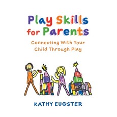 (英文圖書) Play Skills for Parents: Connecting With Your Child Through Play 精裝版, FriesenPress, 英文