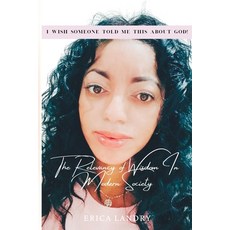 (英文圖書) I Wish Someone Would Have Told Me This About God!: Relevancy of Wisdom in Modern Society 平裝版, Cehdwa Publishing, 英文