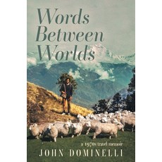 (英文圖書) Words Between Worlds: A 1970s Travel Memoir 平裝版, FriesenPress, 英文