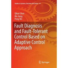 (英文圖書) Fault Diagnosis and Fault-Tolerant Control Based on Adaptive Control Approach 平裝版, Springer, 英文