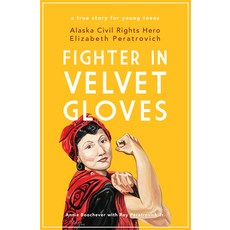 (英文圖書) Fighter in Velvet Gloves: Alaska Civil Rights Hero Elizabeth Peratrovich 平裝版, University of Alaska Press, 英文
