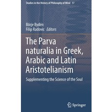 The Parva Naturalia in Greek Arabic and Latin Aristotelianism: Supplementing the Science of the Soul 精裝版, Springer, 英文