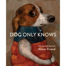 (英文圖書) Dog Only Knows: The Dog Portraits of Alison Friend 精裝版, Artisan Publishers, 英文