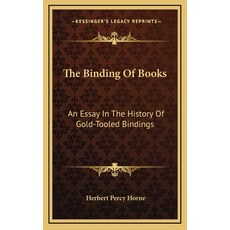 The Binding Of Books: An Essay In The History Of Gold-Tooled Bindings 精裝版, Kessinger Publishing, 英文