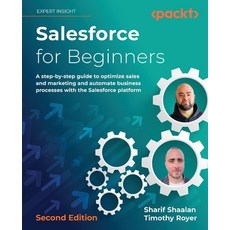 (英文圖書) Salesforce for Beginners - Second Edition: A step-by-step guide to optimize sales and marketi... 平裝版, Packt Publishing, 英文