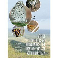 (英文圖書) Atlas of Butterflies and Diurnal Moths in the Monsoon Tropics of Northern Australia 平裝版, Anu Press, 英文