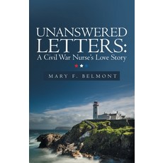 (英文圖書) Unanswered Letters: a Civil War Nurse's Love Story 平裝版, Archway Publishing, 英文