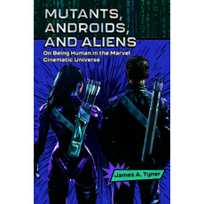 (英文圖書) Mutants Androids and Aliens: On Being Human in the Marvel Cinematic Universe 平裝版, University Press of Mississ..., 英文