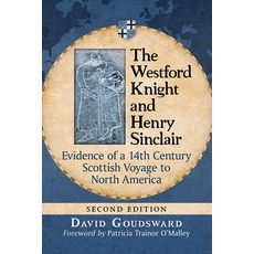 The Westford Knight and Henry Sinclair: Evidence of a 14th Century Scottish Voyage to North America ... 平裝版, McFarland & Company, 英文