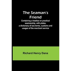 (英文圖書) The Seaman's Friend; Containing a treatise on practical seamanship with plates a dictionary... 平裝版, Alpha Edition, 英文