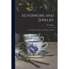 (英文圖書) Silverwork and Jewelry: a Text-book for Students and Workers in Metal 平裝版, Legare Street Press, 英文