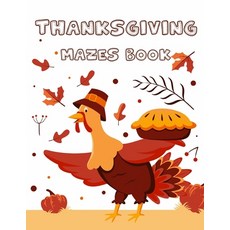 Thanksgiving Mazes Book: Fun Interactive and Activity Book Gift for Toddlers Pre-Schoolers and Kids 2-5 平裝版, Independently Published, 英文