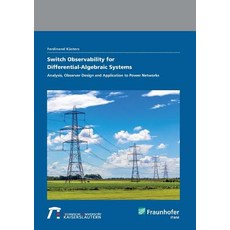 Switch Observability for Differential-Algebraic Systems.: Analysis Observer Design and Application ... 平裝版, Fraunhofer Verlag, 英文