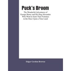 (英文圖書) Puck's Broom: The Wonderful Adventures of George Henry and His Dog Alexander Wh... 平裝版, Alpha Edition, 英文