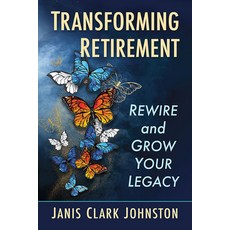 (英文圖書) Transforming Retirement: Rewire and Grow Your Legacy 平裝版, Toplight Books, 英文