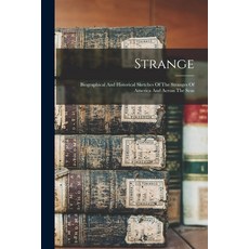 (英文圖書) Strange: Biographical And Historical Sketches Of The Stranges Of America And Across The Seas 平裝版, Legare Street Press, 英文
