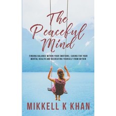 (英文圖書) The Peaceful Mind: Finding Balance within your Emotions Caring for your Mental Health and Re... 平裝版, Mind of Khan Studios, 英文