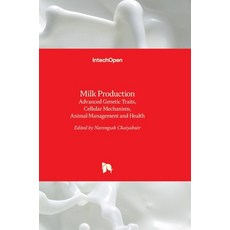 (英文圖書) Milk Production: Advanced Genetic Traits Cellular Mechanism Animal Management and Health 精裝版, Intechopen, 英文