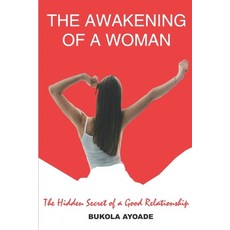 (英文圖書) The Awakening of a Woman: The Hidden Secrets of a Good Relationship 平裝版, Independently Published, 英文