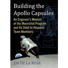 (英文圖書) Building the Apollo Capsules: An Engineer's Memoir of the Moonshot Program and Its Debt to Hi... 平裝版, McFarland & Company, 英文