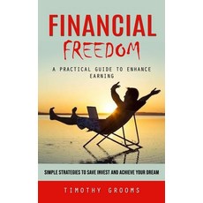 (英文圖書) Financial Freedom: A Practical Guide to Enhance Earning (Simple Strategies to Save Invest and... 平裝版, Timothy Grooms, 英文