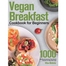 (英文圖書) Vegan Breakfast Cookbook for Beginners: 1000-Day Mouthwatering Plant-Based Recipes for Busy M... 精裝版, Funny Ting, 英文