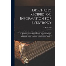 (英文圖書) Dr. Chase's Recipies or Information for Everybody [microform]: an Invaluable Collection of ... 平裝版, Legare Street Press, 英文
