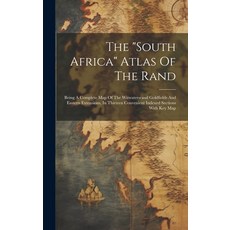 (英文圖書) The "south Africa" Atlas Of The Rand: Being A Complete Map Of The Witwatersrand Goldfields An... 精裝版, Legare Street Press, 英文