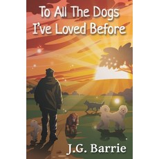 (英文圖書) To All the Dogs I've Loved Before 平裝版, Independently Published, 英文