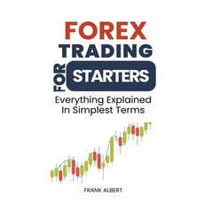 (英文圖書) Forex Trading For Starters: Everything Explained In Simplest Terms 平裝版, Frank Albert, 英文