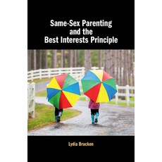 Same-Sex Parenting and the Best Interests Principle 精裝版, Cambridge University Press, 英文