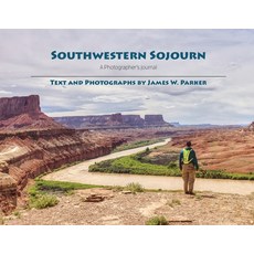 Southwestern Sojourn: A Photographer's Journal 平裝版, Palmer Creek Publishing, 英文