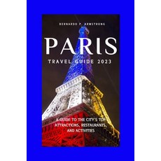 (英文圖書) Paris travel guide 2023: Guide to the City's Top Attractions Restaurants and Activities 平裝版, Independently Published, 英文