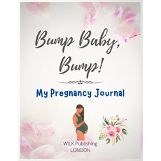 (英文圖書) Bump Baby Bump! My Pregnancy Journal: Proudly Present This Charming And Lovingly Designed Bo... 平裝版, Independently Published, 英文