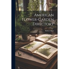 (英文圖書) American Flower-Garden Directory 平裝版, Legare Street Press, 英文