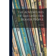 (英文圖書)The Adventures of Sajo and Her Beaver People 平裝版, Hassell Street Press, 英文