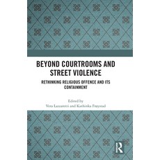 (英文圖書) Beyond Courtrooms and Street Violence: Rethinking Religious Offence and Its Containment 精裝版, Routledge, 英文