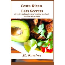 (英文圖書) Costa Rican Eats Secrets: Favorite delicacies and cooking methods for first-time visits 平裝版, Independently Published, 英文