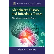 (英文圖書) Alzheimer's Disease and Infectious Causes: The Theory and Evidence 平裝版, McFarland & Company, 英文
